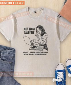 Alt Text: Funny unstructured data t-shirt design: 'Mommy's turning unstructured data into actionable business insights.'