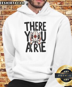 Funny 'There You Are' hoodie design featuring playful text and vibrant colors, perfect for casual wear and gifts.
