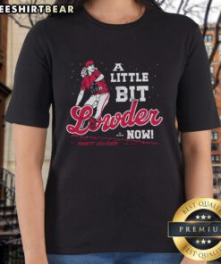 Good A Little Bit Lowder Now Ladies Tee featuring vibrant graphic design on a stylish women's t-shirt.