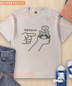 Good Behave No Raccoon Rebellious Sketch Meme on a washed t-shirt, showcasing a playful raccoon illustration.