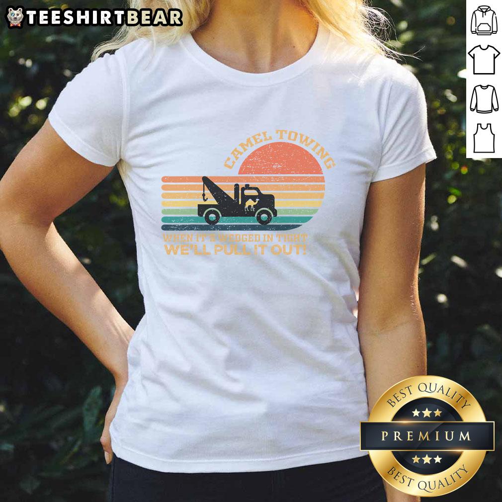 Good Camel Towing retro adult humor saying on a funny ladies tee shirt, perfect for casual wear and laughs.
