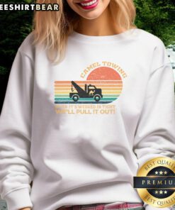Funny sweatshirt featuring retro adult humor saying about camel towing, perfect for quirky fashion lovers.