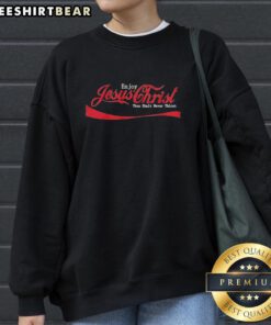 Good Enjoy Jesus Christ Thou Shalt Never Thirst sweatshirt in Coca-Cola logo style, featuring vibrant colors and unique design.