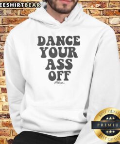 Alt Text: Groovy text hoodie featuring 'Good Footloose Dance Your Ass Off' design, perfect for dance lovers and fashion enthusiasts.