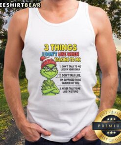 Good Grinch tank top with '3 Things I Don't Like When Talking To Me' design, perfect for Grinch fans and humor lovers.