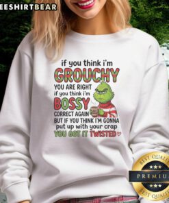 Good Grinch sweatshirt featuring a humorous quote about being grouchy and bossy, perfect for holiday cheer.