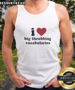 Stylish 'Good I Love Big Throbbing Vocabularies' tank top displayed on a hanger, perfect for word lovers and fashion enthusiasts.