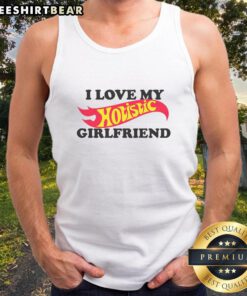 Alt Text: Good I Love My Hotistic Girlfriend tank top featuring a stylish design, perfect for expressing love and fashion.