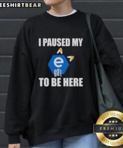 Good I Paused My E621 To Be Here Logo Sweatshirt featuring bold text design, perfect for E621 fans and cozy wear.