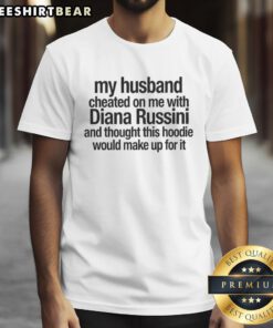 Good Mike Vrabel My Husband Cheated On Me With Diana Russini T-Shirt featuring a humorous design for fans.