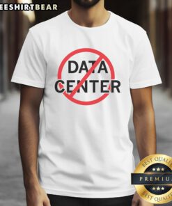 Good No Data Centers T-Shirt featuring a bold graphic design promoting sustainable tech solutions.
