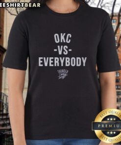 Good Oklahoma City Thunder Vs. Everybody ladies tee featuring a stylish design for female fans of the team.