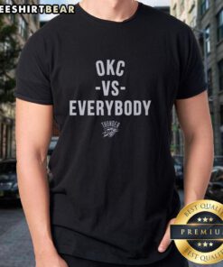 Good Oklahoma City Thunder Vs. Everybody T-Shirt featuring bold graphic design promoting team spirit and fan pride.