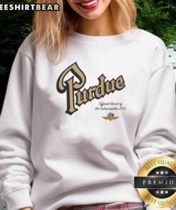 Good Purdue Official Band of the Indianapolis 500 sweatshirt featuring bold graphics and comfortable design.