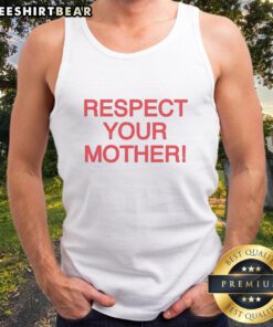 Good Respect Your Mother Tank Top in vibrant colors, perfect for casual wear and expressing love for moms.