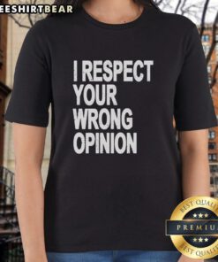 Stylish Good Wrong Opinion Ladies Tee featuring a bold graphic design, perfect for expressing your unique style.