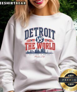 Hot Detroit Pistons vs The World sweatshirt featuring Motor City skyline design, perfect for fans and style enthusiasts.
