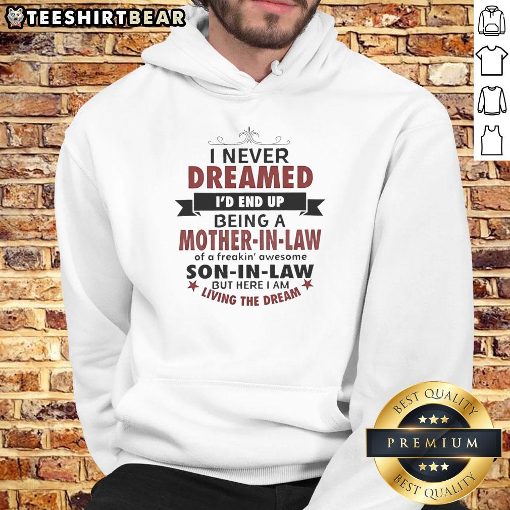 Alt Text: Hot I Never Dreamed I'd Be A Mother-In-Law hoodie, showcasing a stylish design perfect for proud mothers-in-law.