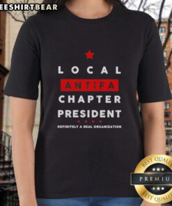 Hot Local Antifa Chapter President shirt for women, showcasing a trendy design for supporters of the real organization.