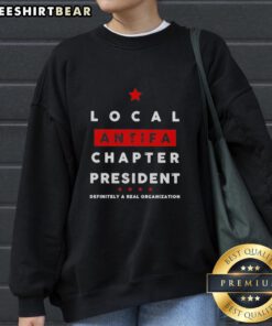 Hot Local Antifa Chapter President sweatshirt featuring bold graphic design and trendy streetwear style for activism.