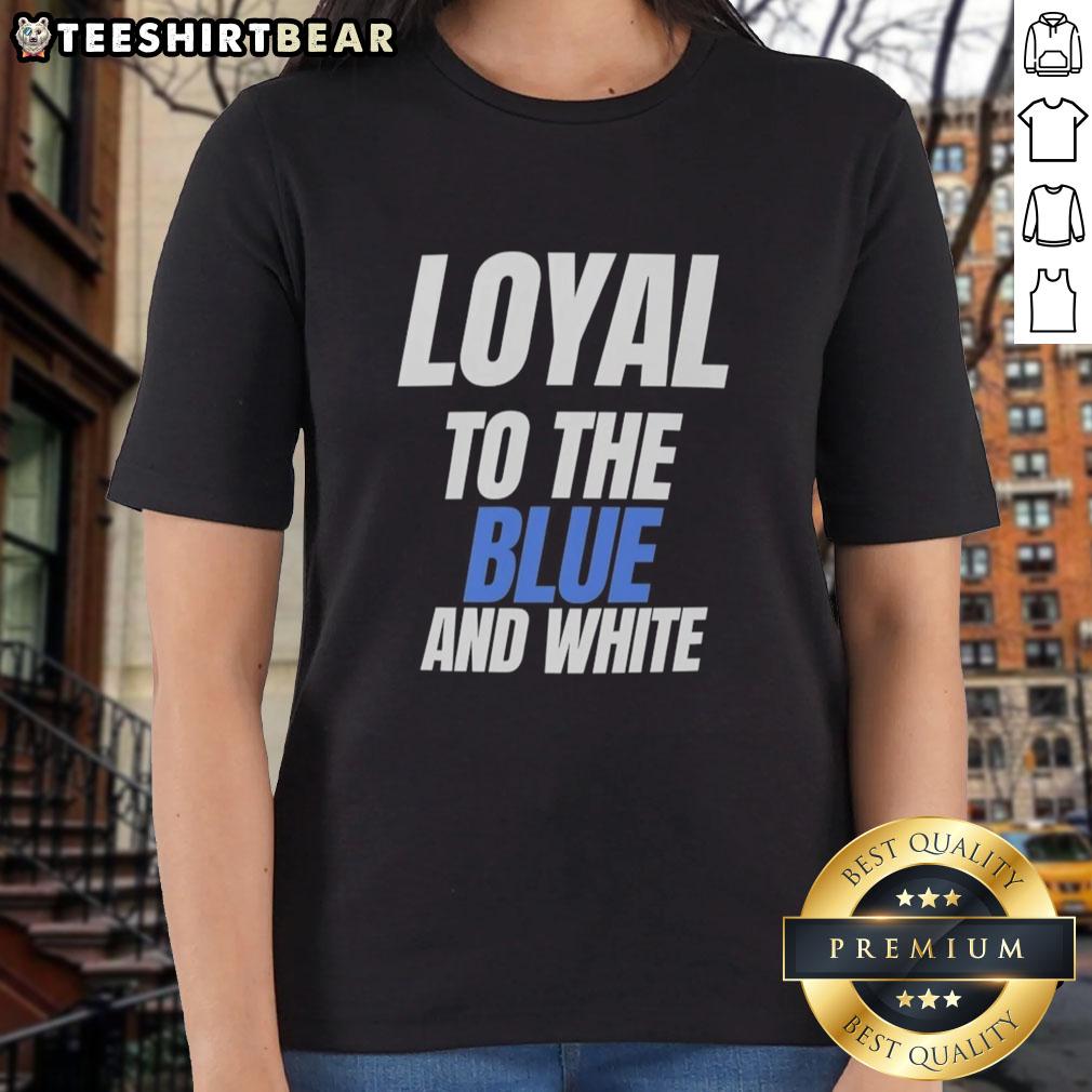 Hot Loyal to the Blue and White Ladies Tee featuring vibrant blue and white colors, perfect for stylish fans.