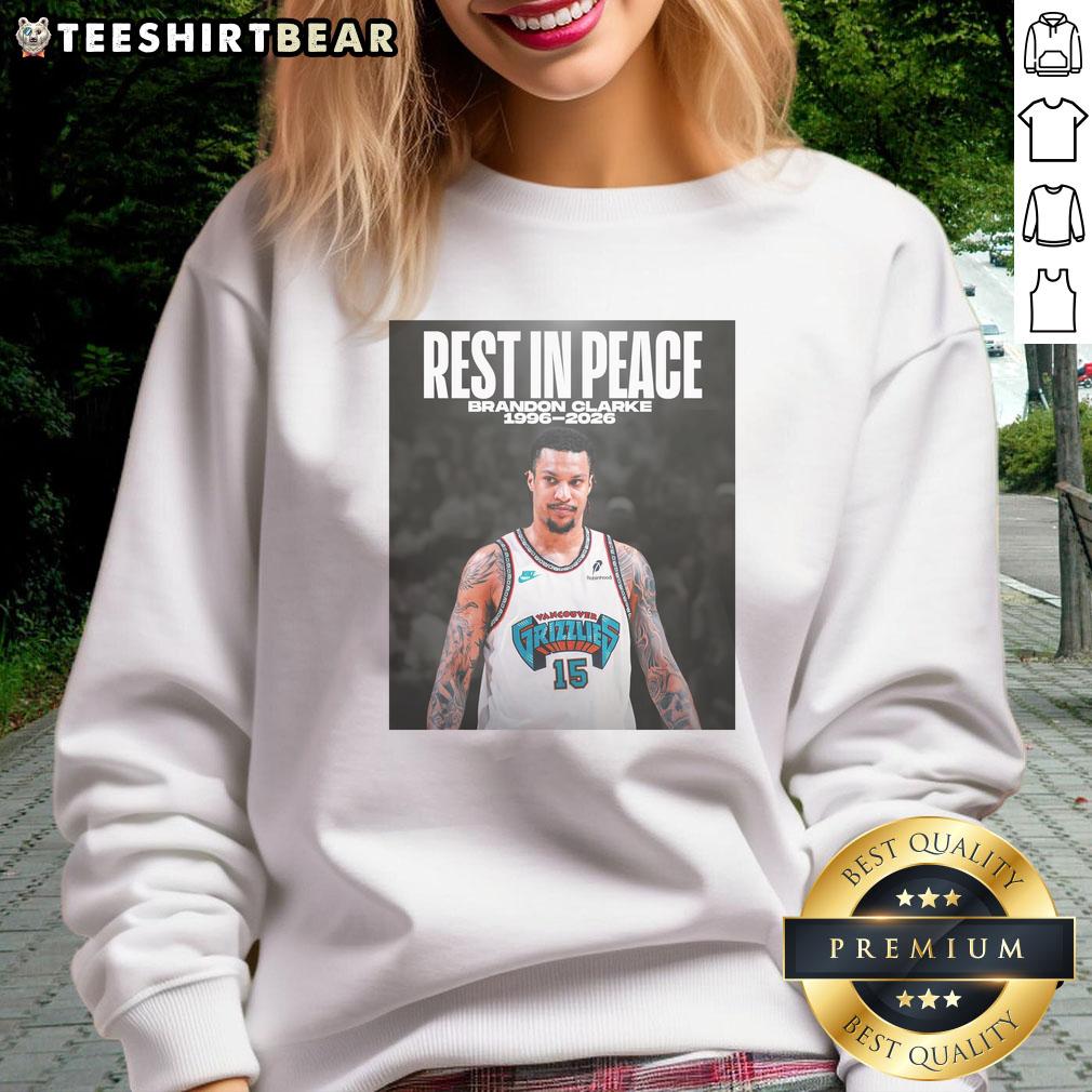 Hot Rest In Peace sweatshirt honoring Brandon Clarke 1996-2026 with stylish design and tribute message.
