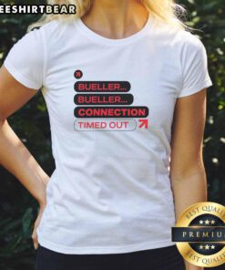 Nice Bueller Bueller Connection Timed Out Ladies Tee featuring a stylish design for fans of the classic film.