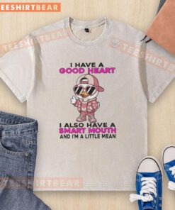 Nice Duck T-shirt featuring a witty quote about having a good heart and smart mouth in a fun design.