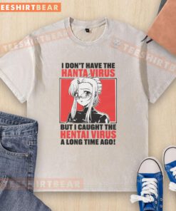 Funny washed t-shirt with 'I caught the Hentai virus' slogan, humorously contrasting with Hanta virus reference.