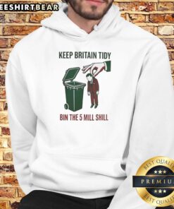 Nice Keep Britain Tidy Bin The 5 Mill Shill Hoodie in vibrant colors, promoting environmental awareness and cleanliness.