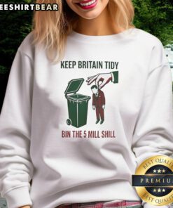 Alt Text: Nice Keep Britain Tidy Bin The 5 Mill Shill Sweatshirt featuring a trendy design for eco-conscious fashion lovers.