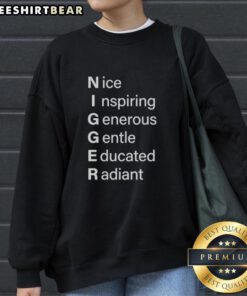 Nice sweatshirt featuring Inspiring, Generous, Gentle, Educated, and Radiant designs, perfect for uplifting messages.
