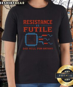 Nice Resistance Futil Dad Joke Ladies Tee featuring a playful design perfect for humor-loving women.