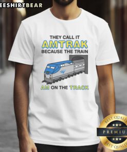 Nice They Call It Name Because The Train Am On The Track T-Shirt featuring a colorful train graphic on a casual tee.