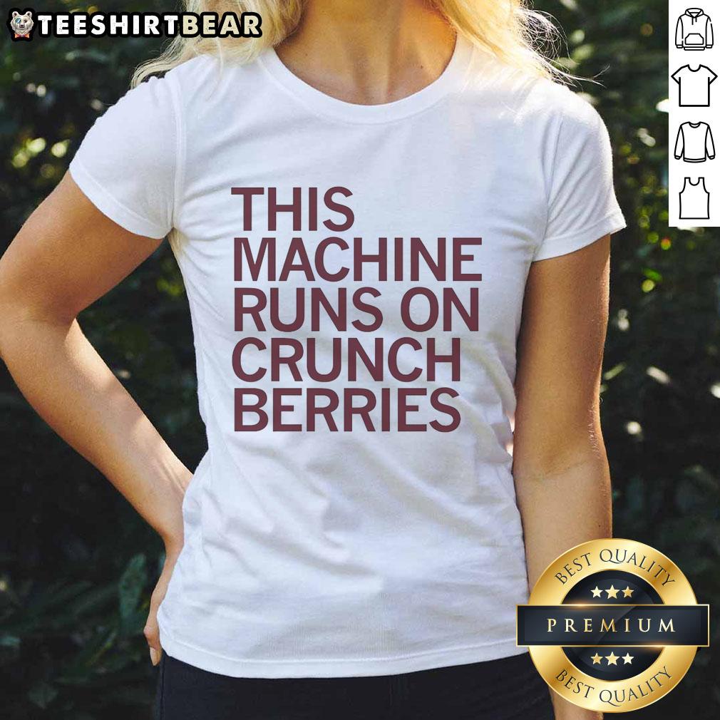 Nice This Machine Runs On Crunchberries Ladies Tee featuring a fun graphic print on a stylish women's t-shirt.