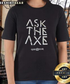Official Ask The Axe God Of War Ladies Tee featuring a stylish design for female gamers and fans of the game.