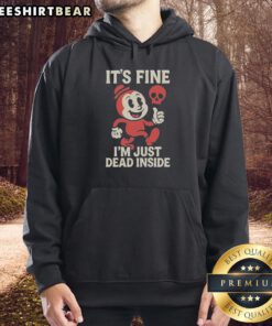 Official 'It's Fine, I'm Just Dead Inside' Hoodie featuring a stylish design for casual wear and comfort.