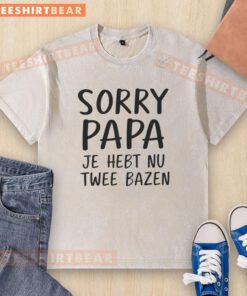 Original Sorry Papa Je Hebt Nu Twee Bazen washed t-shirt featuring a stylish design and comfortable fit for casual wear.
