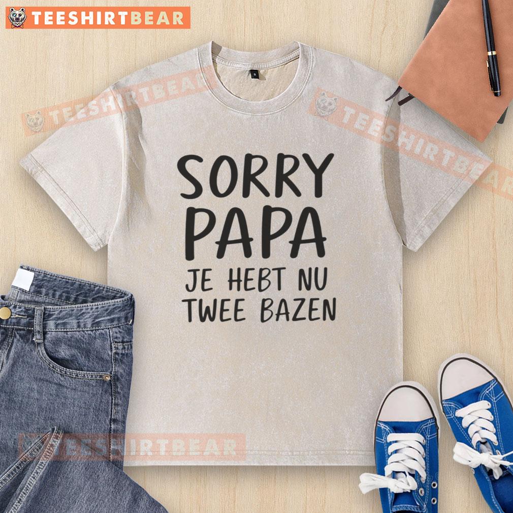Original Sorry Papa Je Hebt Nu Twee Bazen washed t-shirt featuring a stylish design and comfortable fit for casual wear.