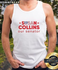 Original Susan Collins Our Senator tank top featuring a bold design, perfect for supporters of the Maine senator.