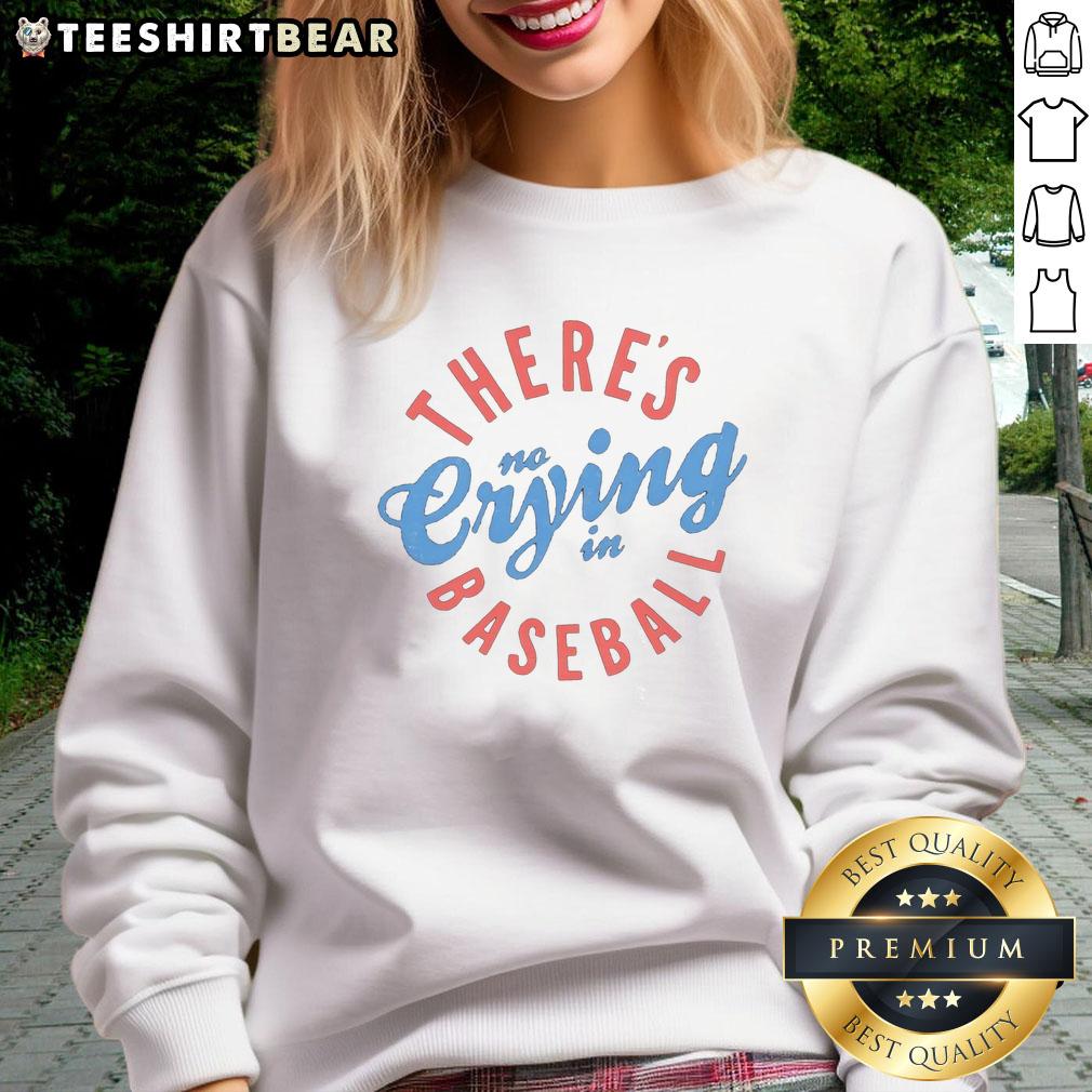 Alt Text: Vintage sweatshirt featuring the phrase There's No Crying in Baseball for baseball fans and nostalgia lovers.