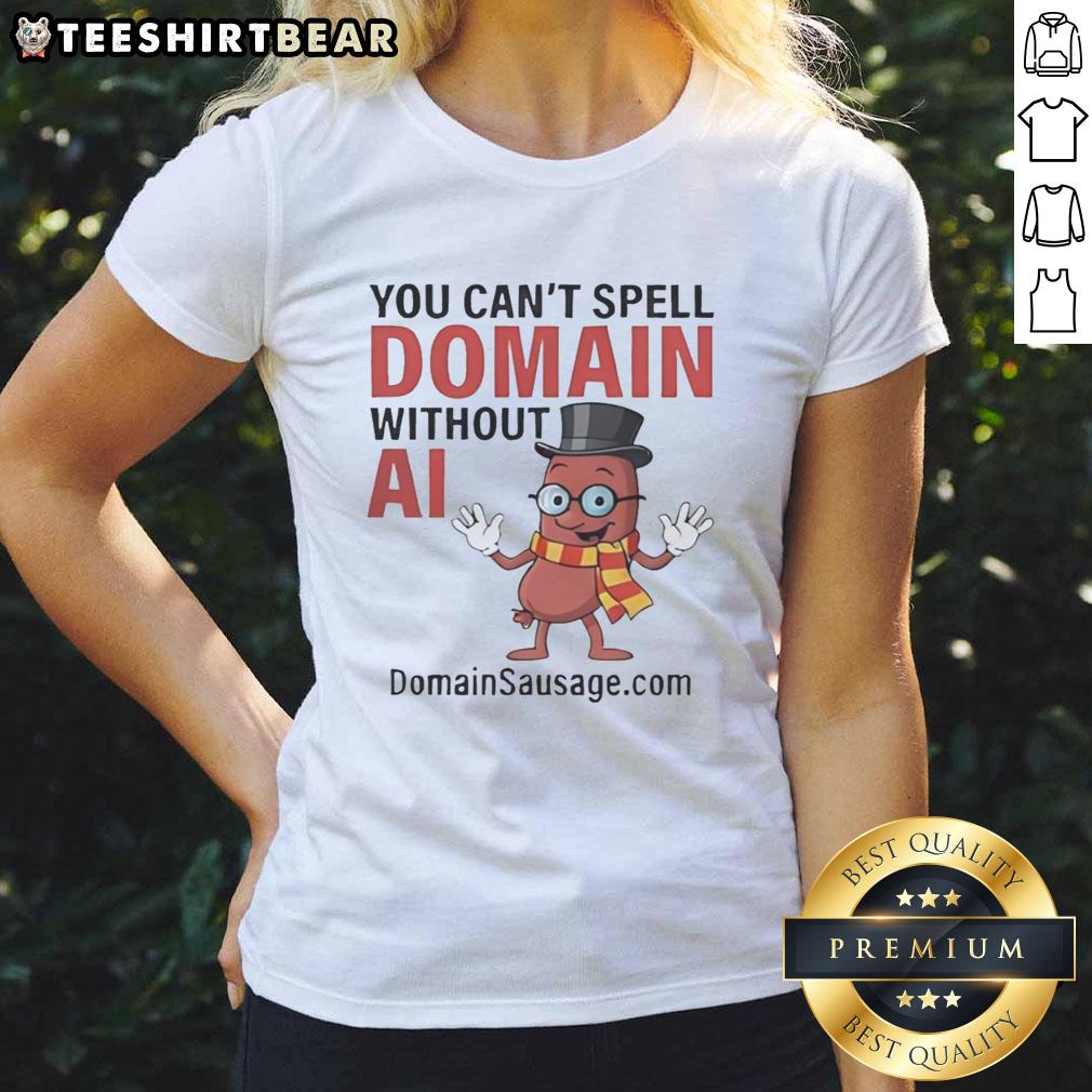 Original 'You Can't Spell Domain Without AI' ladies tee featuring a stylish design for tech enthusiasts and AI lovers.