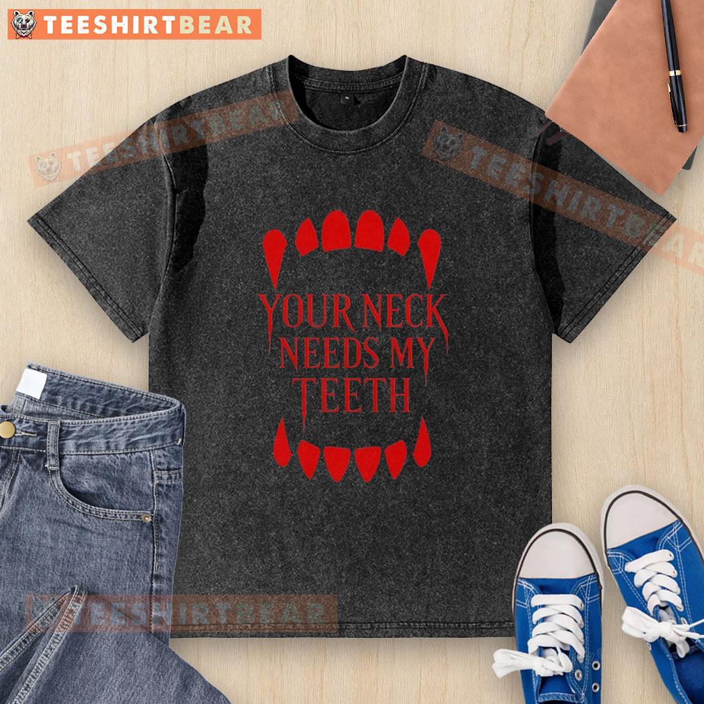 Original Your Neck Needs My Teeth Vampire Washed T-Shirt featuring a spooky vampire graphic in a stylish design.