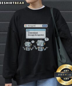Premium Disregard Google AI Sweatshirt featuring a bold graphic design, perfect for tech enthusiasts and casual wear.