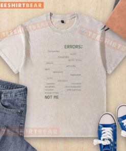Alt Text: Premium washed t-shirt with the phrase 'Not Me' addressing homophobia, sexism, transphobia, gender binary, and ableism.