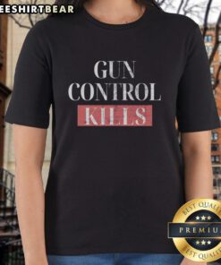 Premium Gun Control Kills Ladies Tee featuring a stylish design, perfect for advocates of gun control and women's rights.