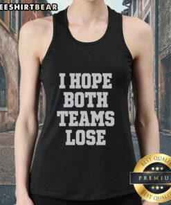 Premium I Hope Both Teams Lose sports emblem tank top featuring a humorous design for sports fans and casual wear.