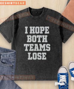 Premium 'I Hope Both Teams Lose' sports emblem washed t-shirt for fans who love humorous sports apparel.