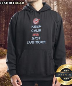 Alt Text: Premium Keep Calm and Just Live More Text Hoodie in soft fabric, perfect for casual wear and positive vibes.