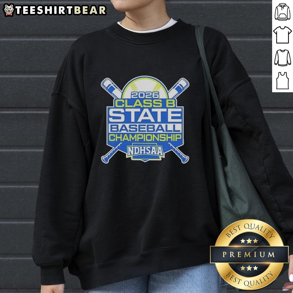 Alt Text: Premium NDHSAA Class B Baseball State Tournament 2026 sweatshirt featuring team colors and logo design.